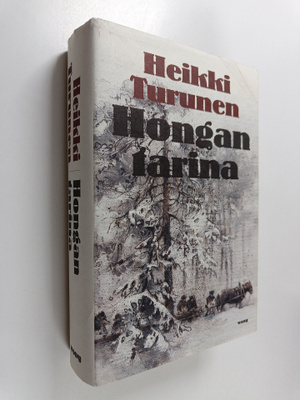 Heikki Turunen : Hongan tarina : kertomus puusta, ihmises...