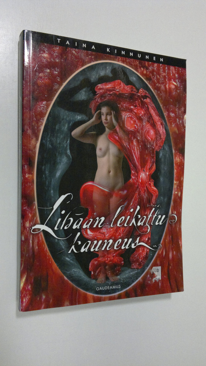 Taina Kinnunen : Lihaan leikattu kauneus : kosmeettisen k...