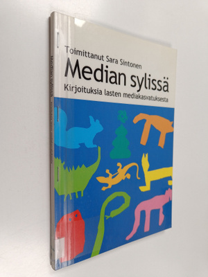 Median sylissä : Kirjoituksia lasten mediakasvatuksesta