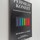 Richard A. L. Jones : Pehmeät koneet : nanoteknologia ja ... - pikkukuva 1