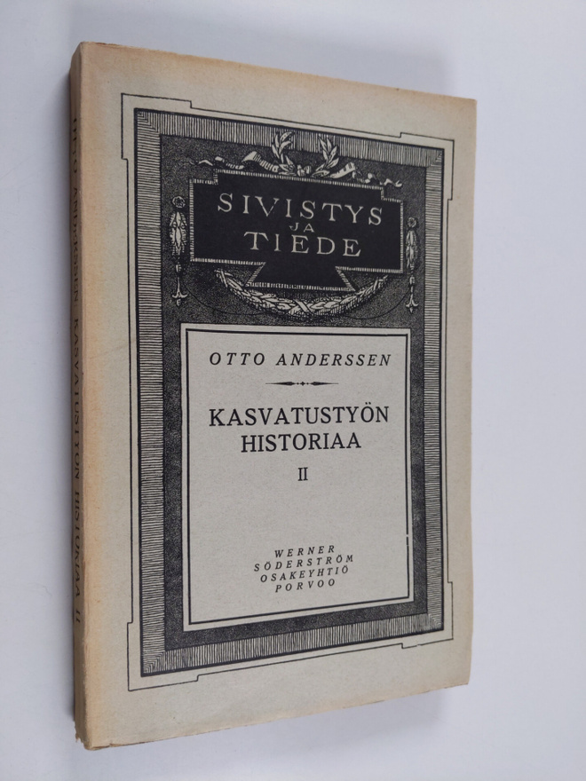 Otto Anderssen : Kasvatustyön historiaa - Ihmisiä ja aatt...