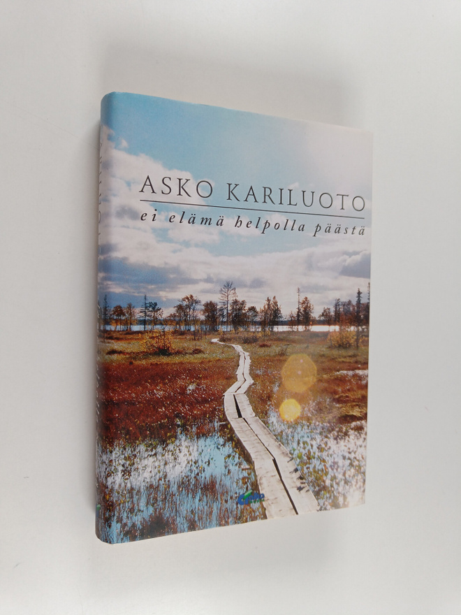 Asko A. Kariluoto : Ei elämä helpolla päästä : valikoima ...