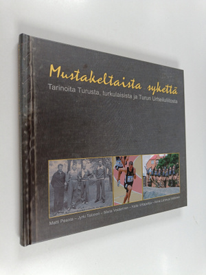 Mustakeltaista sykettä : tarinoita Turusta, turkulaisista...