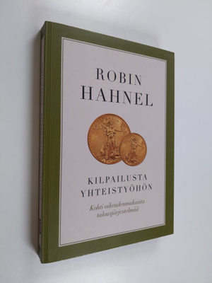 Robin Hahnel : Kilpailusta yhteistyöhön : kohti oikeudenm...
