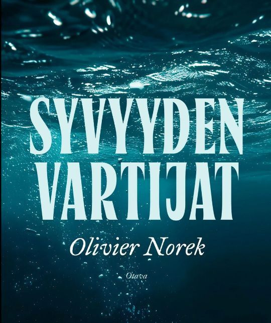 UUTUUS KIRJA! Olivier Norek SYVYYDEN VARTIJAT