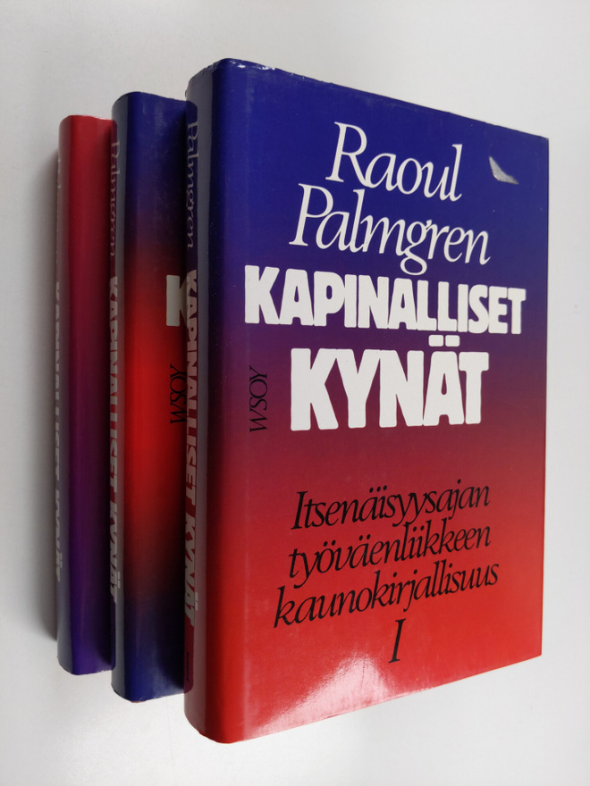 Raoul Palmgren : Kapinalliset kynät 1-3 : Itsenäisyysajan...