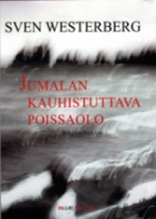 Sven Westerberg - Jumalan kauhistuttava poissaolo