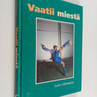 Juha Vähäsarja : Vaatii miestä (signeerattu, tekijän omiste) - pikkukuva 1