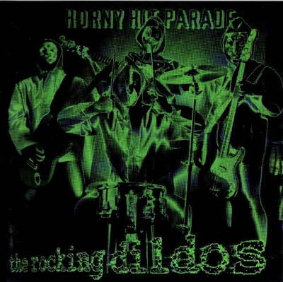 THE ROCKING DILDOS Horny Hit Parade CD