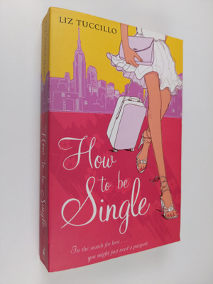 Liz Tuccillo : How to be Single