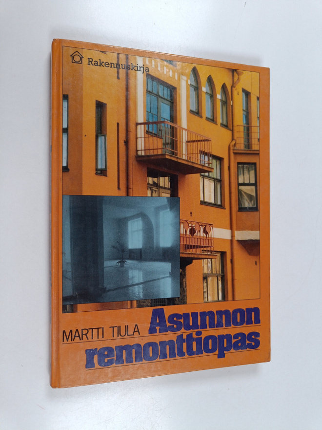 Martti Tiula : Asunnon remonttiopas