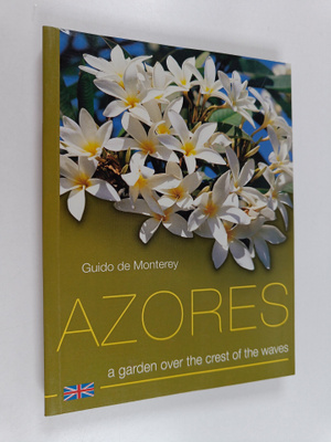 Guido de Monterey : Azores - A garden over the crest of t...
