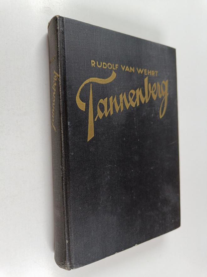 Rudolf van Wehrt : Tannenberg : kuinka Hindenburg löi ven...
