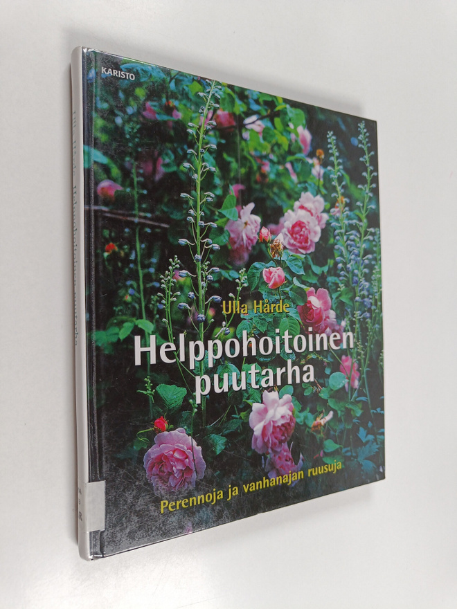 Ulla Hårde : Helppohoitoinen puutarha : perennoja ja vanh...