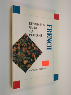 Catherine Bindman : Designer's Guide to French Patterns