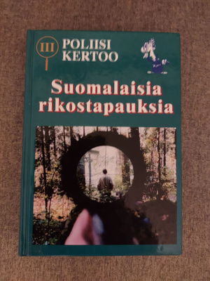 Poliisi kertoo - Suomalaisia rikostapauksia 3