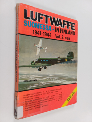 Ossi Anttonen : Luftwaffe Suomessa 1941-1944 Vol. 2. osa