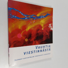 Vauhtia viestinnästä : Suomen viestintäalan strategiset l... - pikkukuva 1