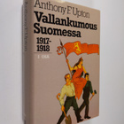Anthony F Upton : Vallankumous Suomessa 1 : 1917-1918 - pikkukuva 1