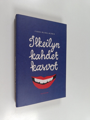 Pirkko Muikku-Werner : Ilkeilyn kahdet kasvot