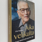 Liisa Seppänen : Aika velikulta : Hannes Hynösen pitkä ta... - pikkukuva 1
