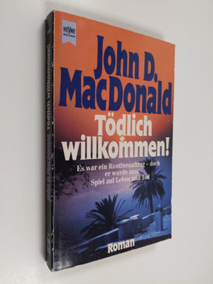 John D. MacDonald : Tödlich willkommen! - Roman