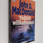 John D. MacDonald : Tödlich willkommen! - Roman - pikkukuva 1
