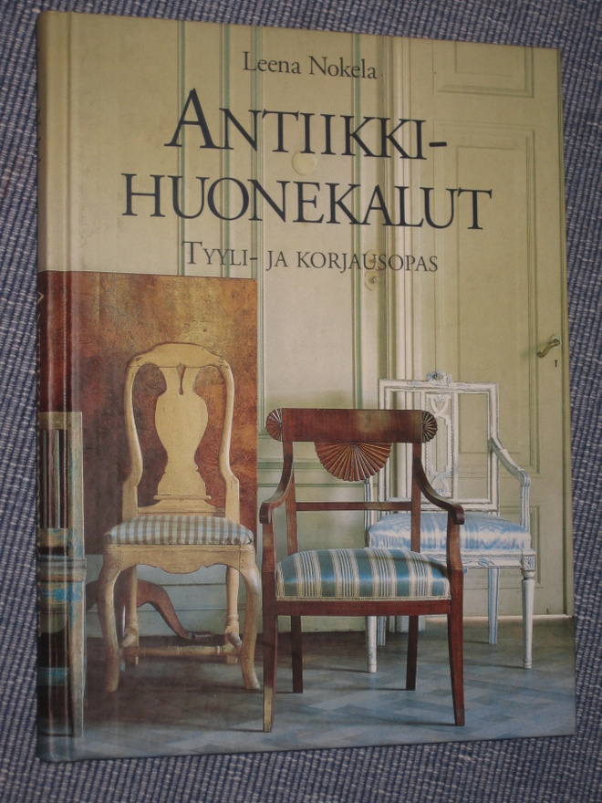 Antiikkihuonekalut : tyyli- ja korjausopas  Nokela, Leena 