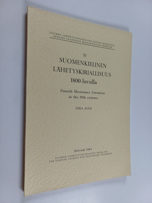 Thea Aulo : Suomenkielinen lähetyskirjallisuus 1800-luvul...