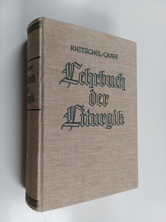 Georg Rietschel : Lehrbuch der Liturgik, Bd. 1 : Die Lehr...
