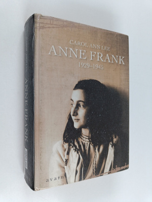 Carol Ann Lee : Anne Frank : 1929-1945 : nuoren tytön elämä
