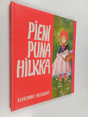 Pieni Punahilkka : kauneimmat haltiasadut