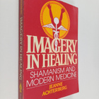 Jeanne Achterberg : Imagery in healing : shamanism and mo... - pikkukuva 1