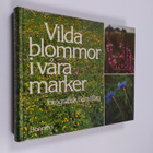 Rolf Jonsson : Vilda blommor i våra marker : fotografisk ... - pikkukuva 1