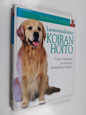 Bruce Fogle : Luonnonmukainen koiranhoito