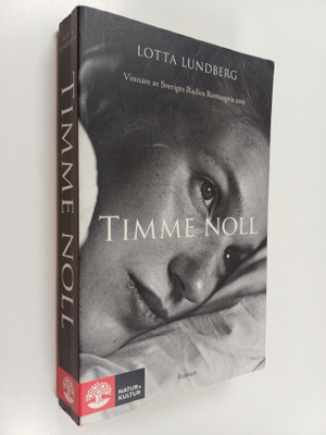Lotta Lundberg : Timme noll : roman