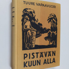 Tuure Vapaavuori : Pistävän kuun alla : arkista elämää tr... - pikkukuva 1