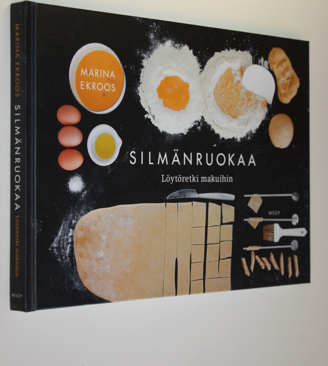 Marina Ekroos : Silmänruokaa : löytöretki makuihin