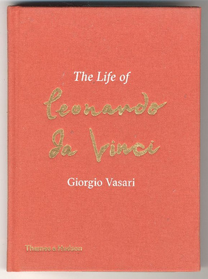 Giorgio Vasari: The Life of Leonardo da Vinci