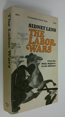 Sydney Lens : The labor wars : From the Molly Maguires to...