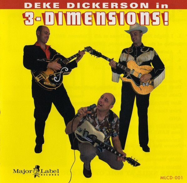 Deke Dickerson – In 3-Dimensions! (Major Label 2003)
