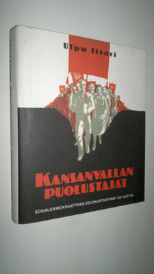 Ulpu Iivari : Kansanvallan puolustajat : sosialidemokraat...