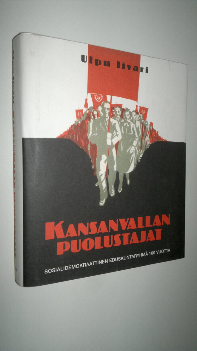 Ulpu Iivari : Kansanvallan puolustajat : sosialidemokraat...