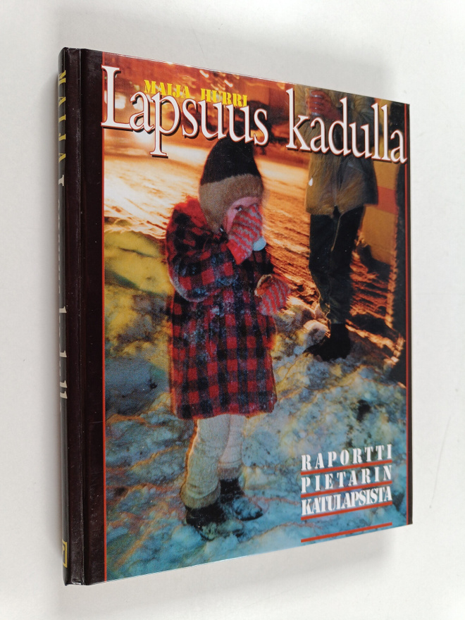 Maija Hurri : Lapsuus kadulla : raportti Pietarin katulap...
