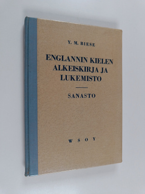 Y. M. Biese : Englannin kielen alkeiskirja ja lukemisto :...