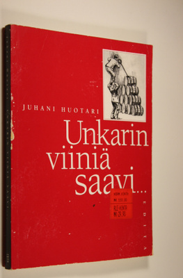 Juhani Huotari : Unkarin viiniä saavi