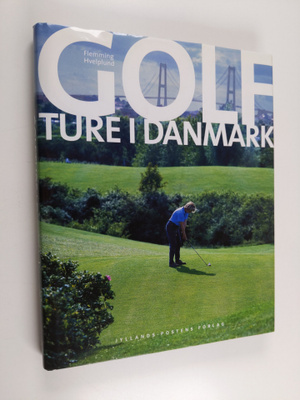 Flemming Hvelplund ym. : Golfture i Danmark