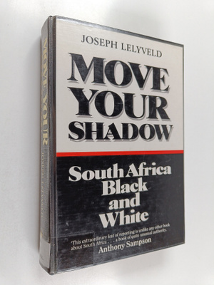 Joseph Lelyveld : Move Your Shadow - South Africa, Black ...