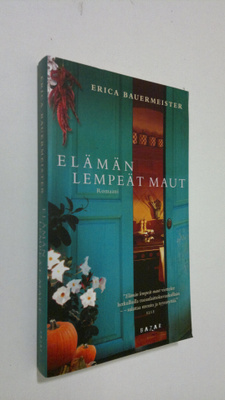 Erica Bauermeister : Elämän lempeät maut