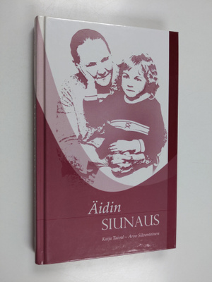 Kaija Taival ym. : Äidin siunaus